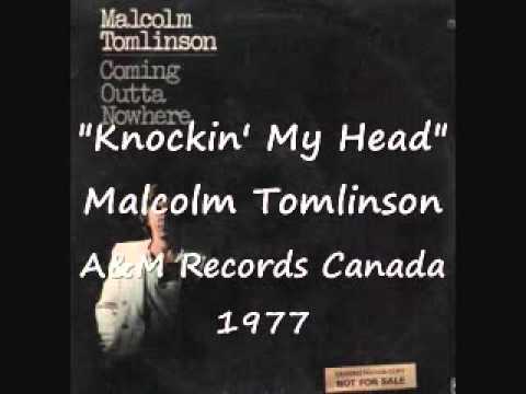 Malcolm Tomlinson — Knockin' My Head - Malcolm Tomlinson (A&M Records Canada) 1977