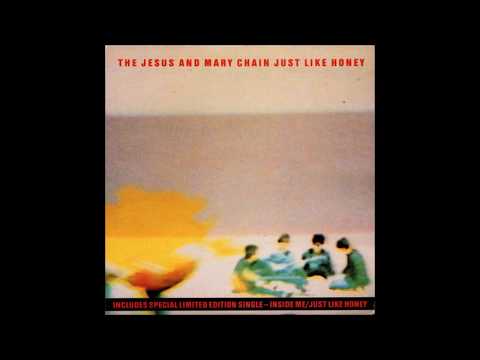The Jesus And Mary Chain — The Jesus And Mary Chain - Just Like Honey (Demo Oct. '84)