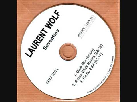 Laurent Wolf — Laurent Wolf - Seventies (Anton Wick Remix)