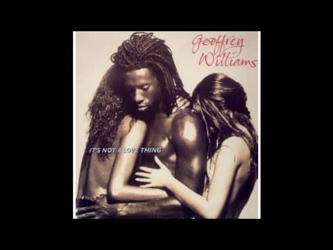 Geoffrey Williams — Geoffrey Williams - It's Not A Love Thing