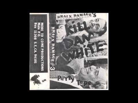 Brain Damage (6) — Brain Damage - Kill Dan White Party Tape (1985)