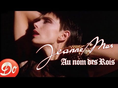 Jeanne Mas — Jeanne MAS - Au nom des rois | CLIP OFFICIEL 1992