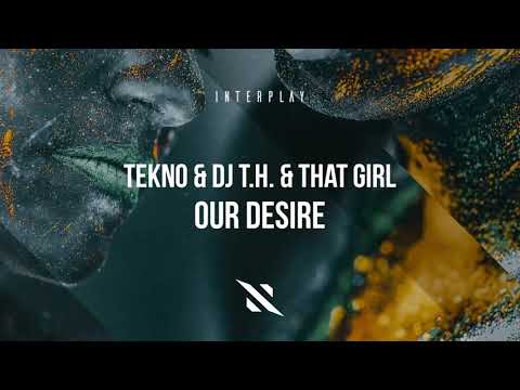 Dj T.H. — TEKNO & DJ T.H. & That Girl - Our Desire