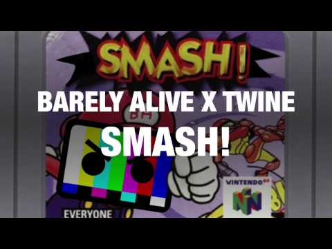 Barely Alive — Barely Alive x Twine - Smash!