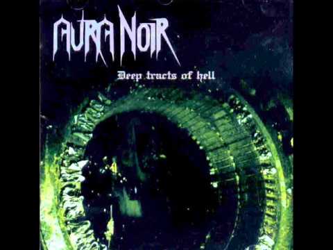 Aura Noir — Aura Noir - Deep Tracts Of Hell (1998)