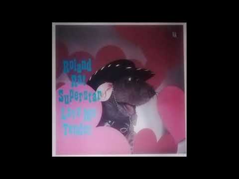 Roland Rat Superstar — ROLAND RAT SUPERSTAR - LOVE ME TENDER (THE MORE VALUE FOR MONEY EXTENDED MIX) - SIDE A - 1984