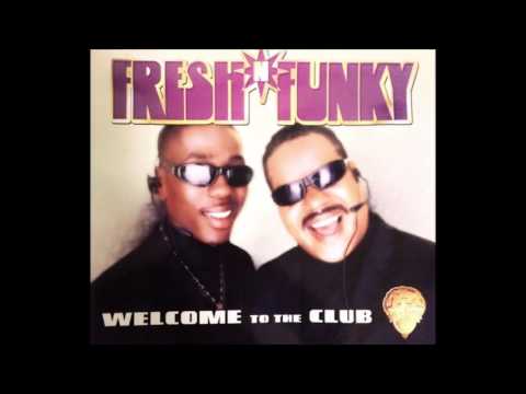 Fresh 'N' Funky — Fresh' N 'Funky - Welcome To The Club(Radio Rap Version)