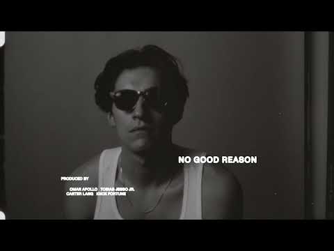 Omar Apollo — No Good Reason (Official Visualizer)
