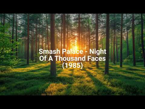 Smash Palace — Smash Palace - Night Of A Thousand Faces (1985)