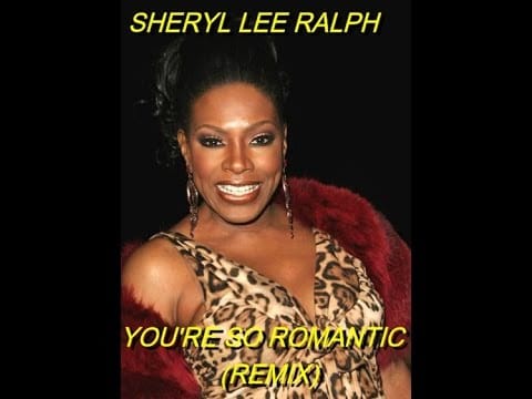 Sheryl Lee Ralph — SHERYL LEE RALPH ''YOU'RE SO ROMANTIC'' (REMIX)(1984)