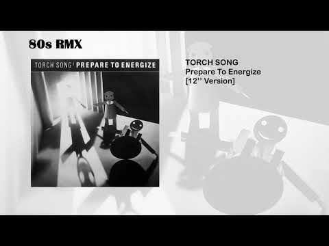 Torch Song — Torch Song - Prepare To Energize [12'' Version]