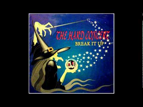The Hard Concert — THE HARD CONCERT - BREAK  IT UP