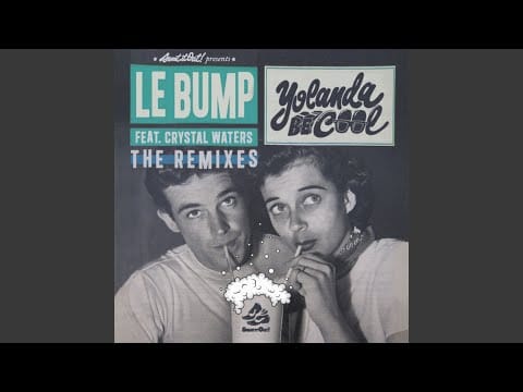 Yolanda Be Cool — Le Bump feat. Crystal Waters (Max Bett Remix)