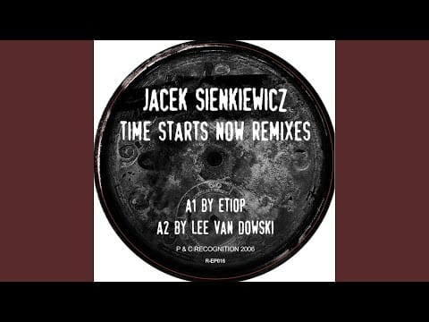 Jacek Sienkiewicz — Time Starts Now (Lee Van Dowski Remix)