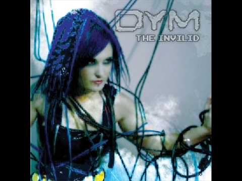 Dym — DYM - The Invilid