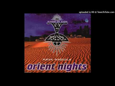 Kings Of Zion — Kings Of Zion - Orient Nights (Hava Naguila) (Radio Mix)