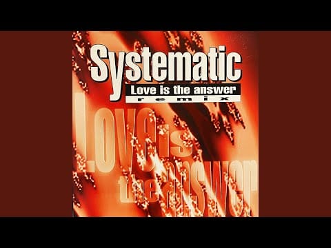 Systematic — Love Is the Answer (Trigger Version)