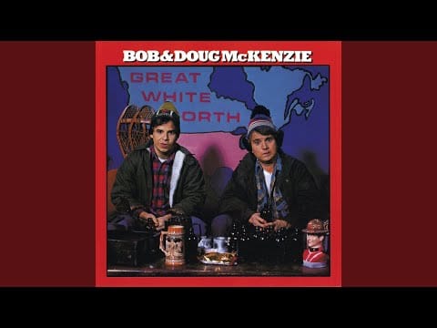 Bob & Doug McKenzie — Take Off