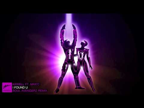 Axwell — Axwell ft. Max'C - I Found U (Soul Avengerz Mix)