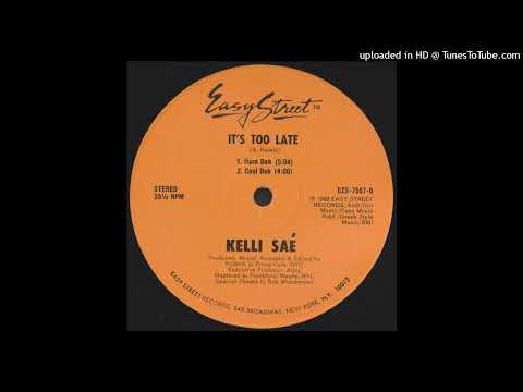 Kelli Sae — Kelli Sae - It's Too Late (Hard Dub)