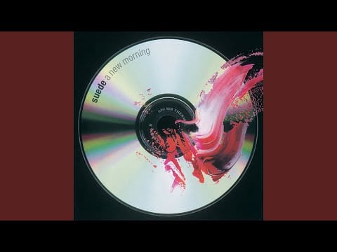 Suede — ... morning (Remastered)