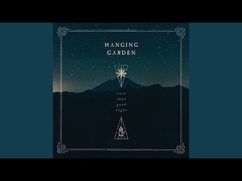 Hanging Garden (3) — Fear, Longing, Hope and the Night