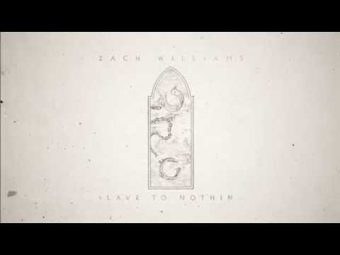 Zach Williams (3) — Zach Williams - Slave to Nothing (Official Lyric Video)