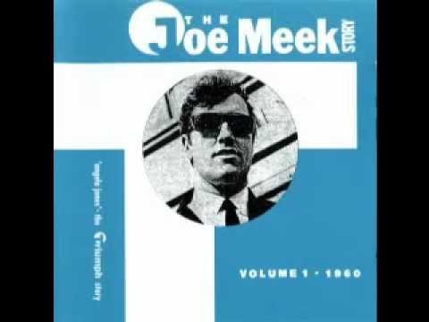 Joe Meek — The Joe Meek Story Volume 1 - 1960 (FULL ALBUM).
