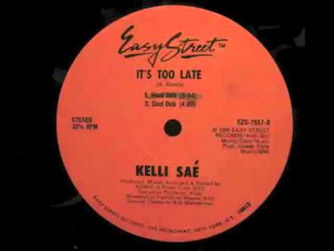 Kelli Sae — Kelli Sae ‎-- It's Too Late (Cool Dub)