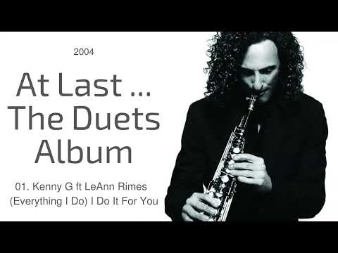 Kenny G (2) — Kenny G (2004) The Duets Album | 01.ft LeAnn Rimes  (Everything I Do) I Do It For You | Relax Hub