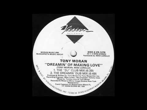 Tony Moran — Dreamin' Of Making Love (The DJ Club Mix) - Tony Moran