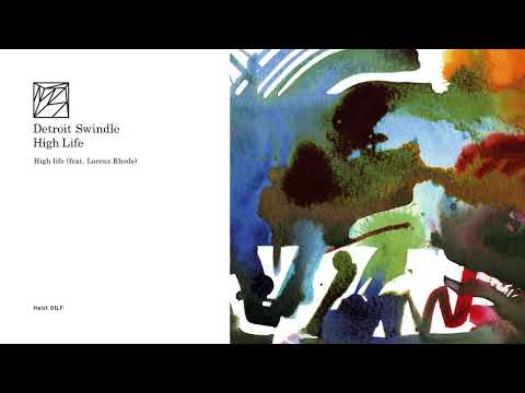 Detroit Swindle — Detroit Swindle ft. Lorenz Rhode - High life