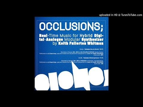 Keith Fullerton Whitman — Keith Fullerton Whitman - Occlusion (Rue de Bitche)