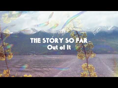 The Story So Far (2) — The Story So Far "Out of It"