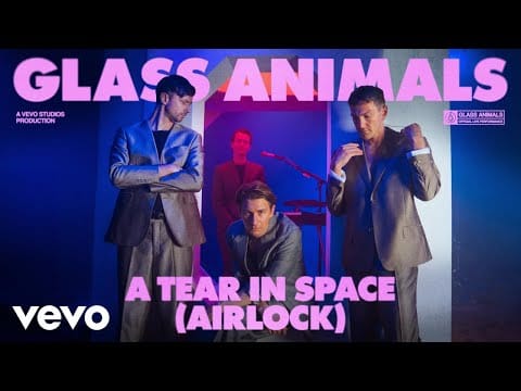 Glass Animals — A Tear in Space (Airlock) | Vevo Official Live Performance