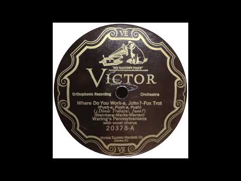 Fred Waring & The Pennsylvanians — Victor 20378 A - Where Do You Work a, John? (Push a, Push a, Push) - Waring's Pennsylvanians