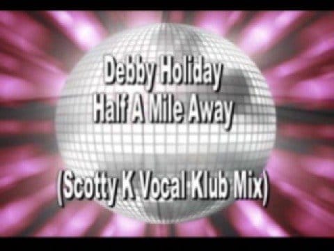 Debby Holiday — Debby Holiday - Half A Mile (Scotty K Mix)