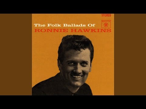 Ronnie Hawkins — A Poor Wayfaring Stranger