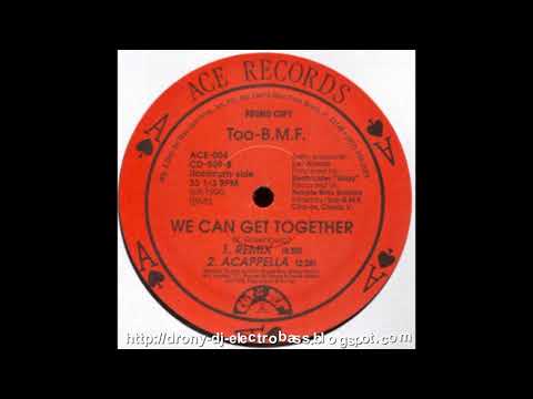 2 BMF — Too-B.M.F. - We Can Get Together (Remix) (1990)