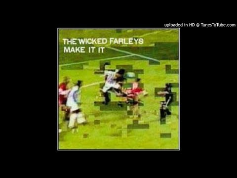 The Wicked Farleys — Wicked Farleys - Find Shit Break Shit!