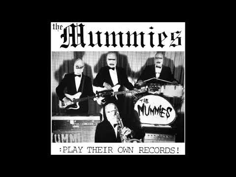 The Mummies — The Mummies - Play Their Own Records! - 1992 - Full Album