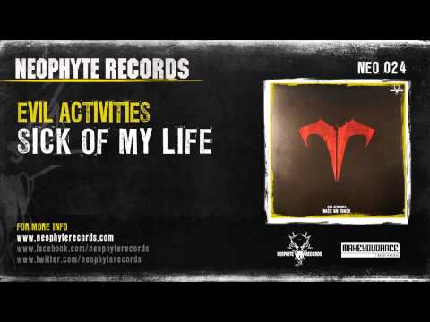 Evil Activities — Evil Activities - Sick Of My Life (NEO024) (2005)