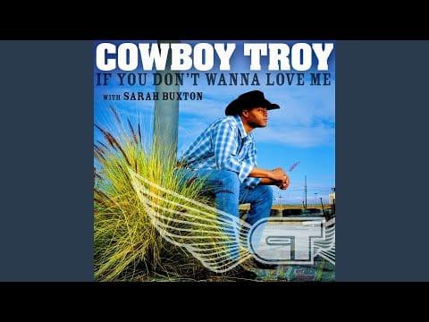 Cowboy Troy — If You Don't Wanna Love Me (Radio Version)