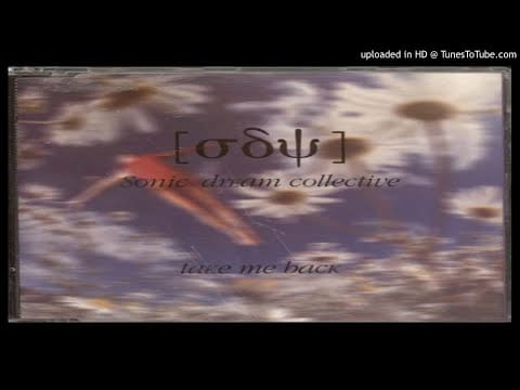 Sonic Dream Collective — Sonic Dream Collective – Take Me Back (Club Mix – 1994)