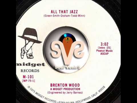 Brenton Wood — Brenton Wood   ALL THAT JAZZ Version By Soul'VenirS