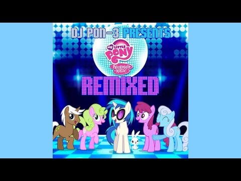 Daniel Ingram — ▷OST | DJ Pon 3 Presents My Little Pony Friendship Is Magic Remixed