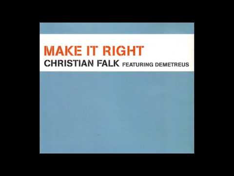 Christian Falk — Christian Falk   Make It Right Feat DemetreusTrue Faith 12 Mix