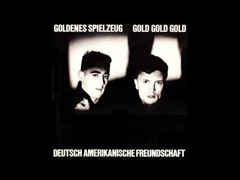 Deutsch Amerikanische Freundschaft — Deutsch Amerikanische Freundschaft – Goldenes Spielzeug (1981)