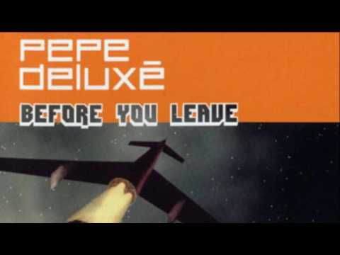 Pepe Deluxé — Pepe Deluxé - Before You Leave [Black Grass Remix) | UTV