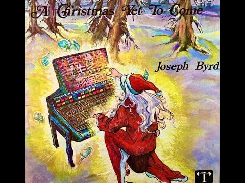 Joseph Byrd — 70's Synth Music!  "A Christmas Yet To Come" 1975 Lp by Joseph Byrd.